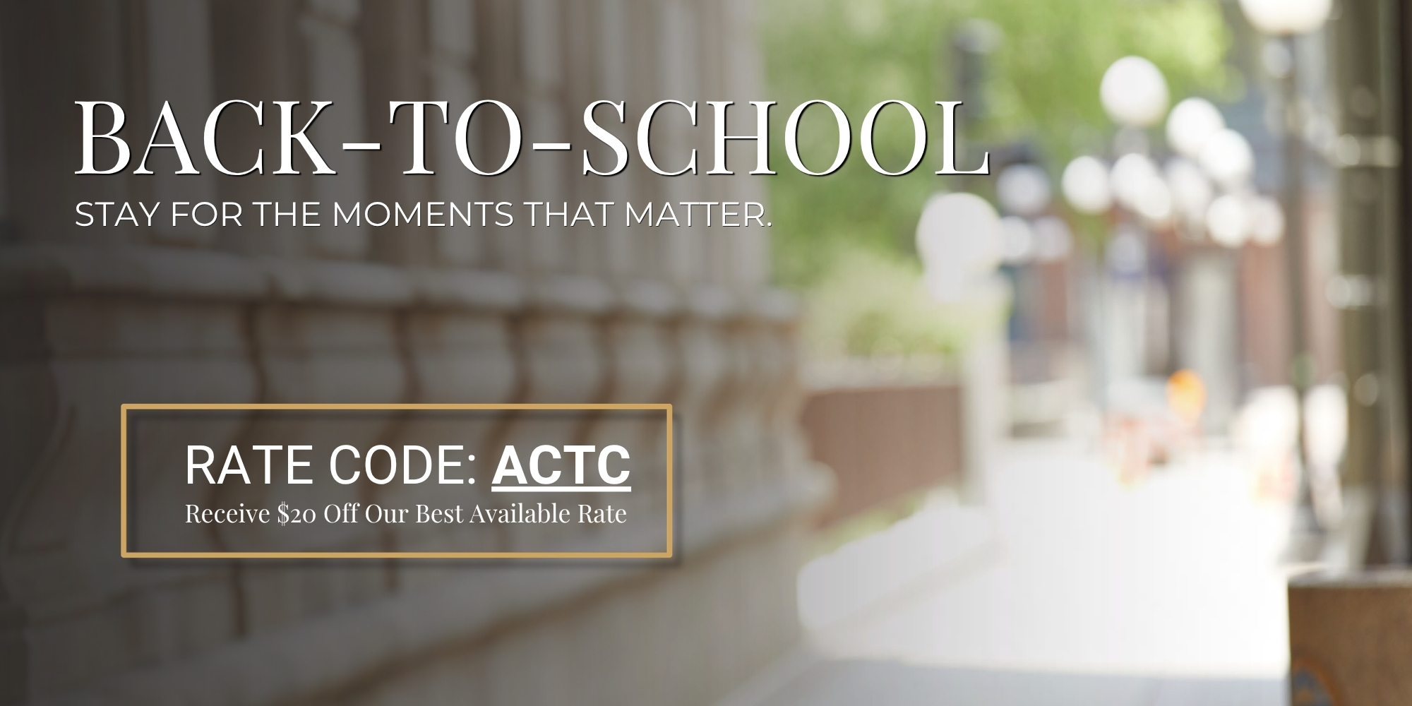 Back-to-School Exclusive Room Rate | ACTC